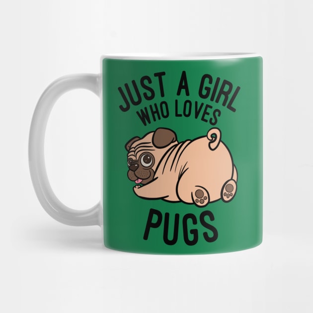 Just A Girl who Loves Pugs - Pug Dog Owner Gift by basselelkadi